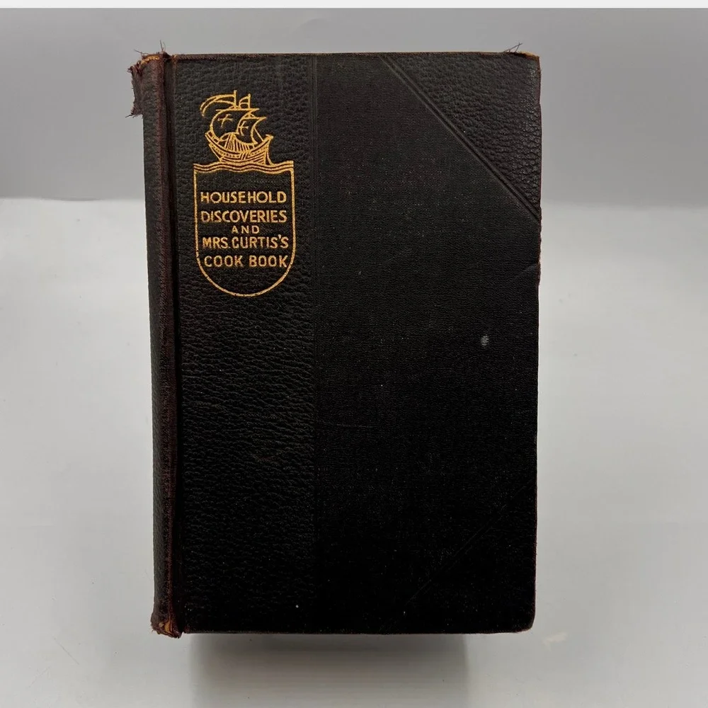 1909 Household Discoveries and Mrs. Curtis's Cook Book Antique Sidney Morse Book